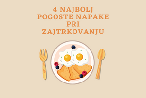 4 najbolj pogoste napake pri zajtrkovanju